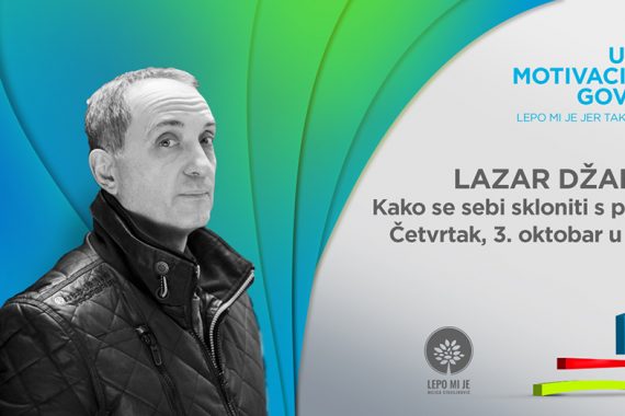 PREDAVANJE LAZARA DŽAMIĆA U UŠĆU: KAKO SE SEBI SKLONITI S PUTA
