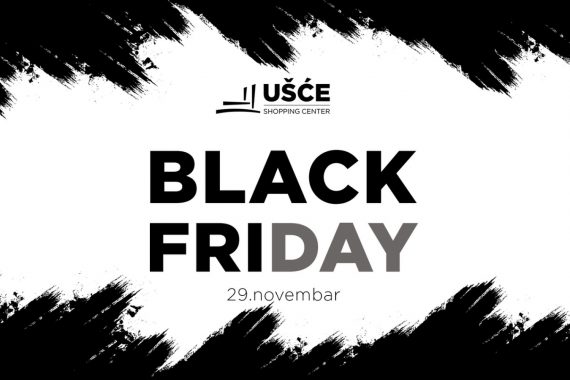 BLACK FRIDAY U UŠĆU