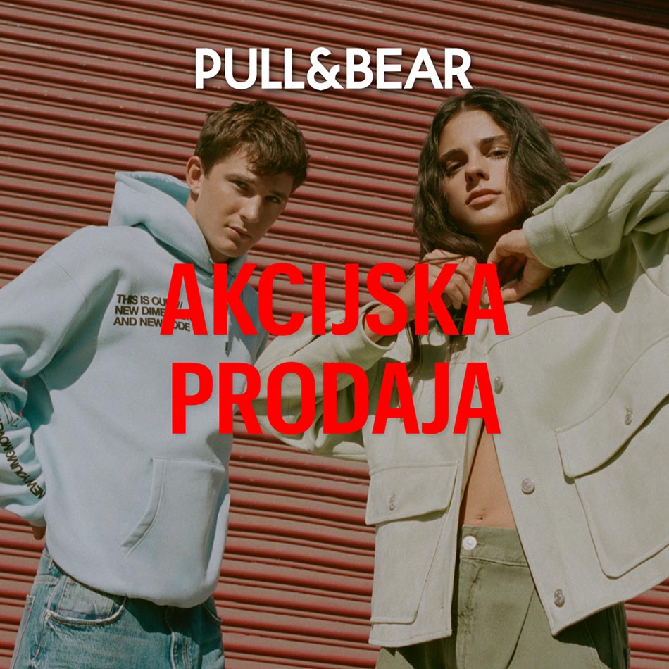 PULL&BEAR AKCIJA UŠĆE Shopping Center