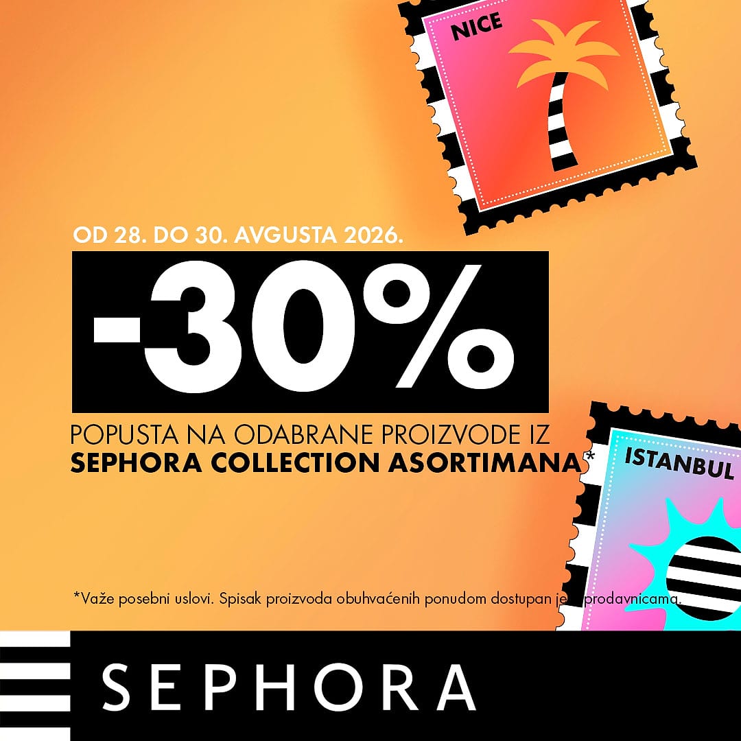 SEPHORA -30% NA ODABRANE PROIZVODE